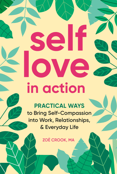 Self-Love in Action by Zoë Crook, MA