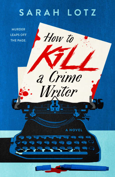 How to Kill a Crime Writer by Sarah Lotz
