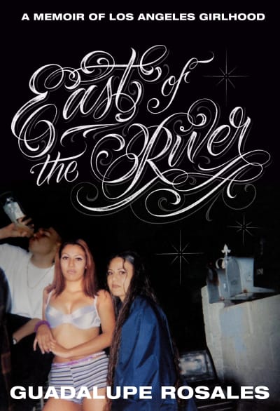 East of the River by Guadalupe Rosales