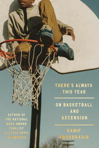 There&#039;s Always This Year by Hanif Abdurraqib