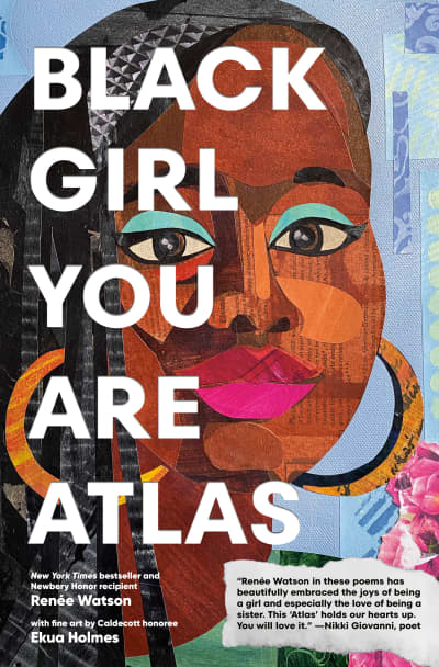 Black Girl You Are Atlas by Renée Watson, Ekua Holmes