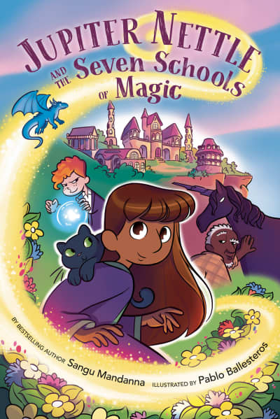 Jupiter Nettle and the Seven Schools of Magic: A Graphic Novel by Sangu Mandanna, Pablo Ballesteros