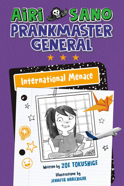 Airi Sano, Prankmaster General: International Menace by Zoe Tokushige, Jennifer Naalchigar