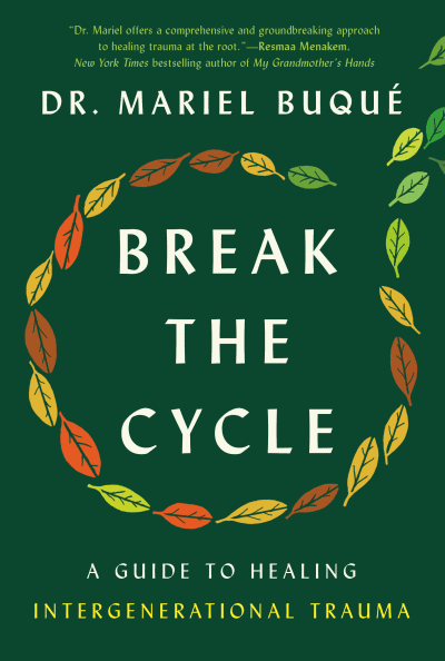 Break the Cycle by Dr. Mariel Buqué