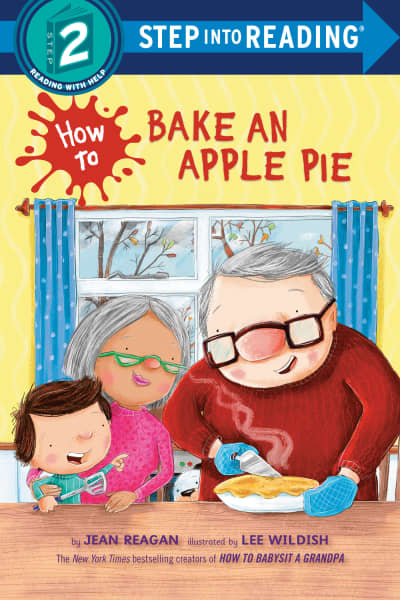 How to Bake an Apple Pie by Jean Reagan, Lee Wildish