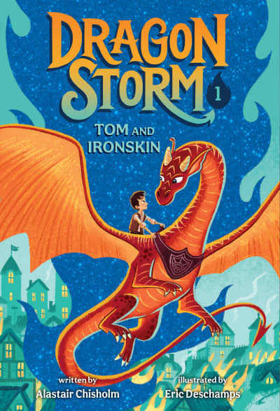 Dragon Storm #1: Tom and Ironskin by Alastair Chisholm, Eric Deschamps