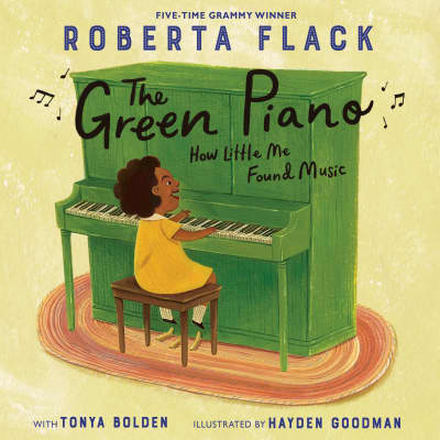The Green Piano by Roberta Flack, Tonya Bolden, Hayden Goodman