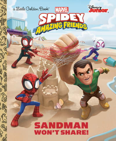 Sandman Won't Share! (Marvel Spidey and His Amazing Friends) by Steve Behling, Golden Books