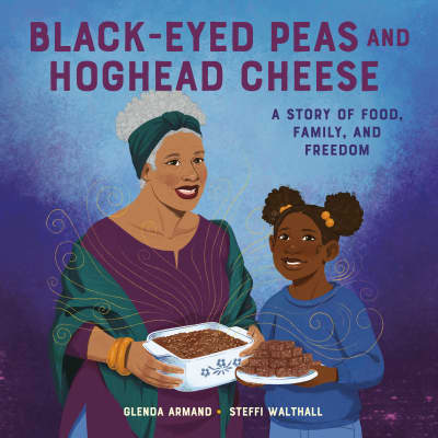 Black-Eyed Peas and Hoghead Cheese by Glenda Armand, Steffi Walthall