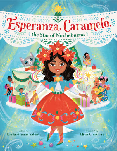 Esperanza Caramelo, the Star of Nochebuena by Karla Arenas Valenti, Elisa Chavarri