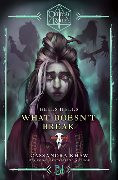 Critical Role: Bells Hells--What Doesn&#039;t Break by Cassandra Khaw, Critical Role