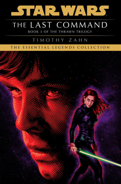 The Last Command: Star Wars Legends (The Thrawn Trilogy) by Timothy Zahn