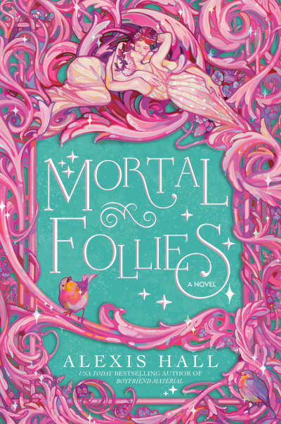 Mortal Follies by Alexis Hall