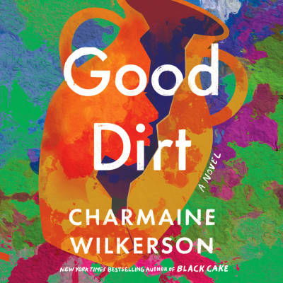 Good Dirt by Charmaine Wilkerson, January LaVoy