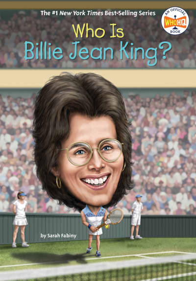 Who Is Billie Jean King? by Sarah Fabiny, Who HQ, Dede Putra