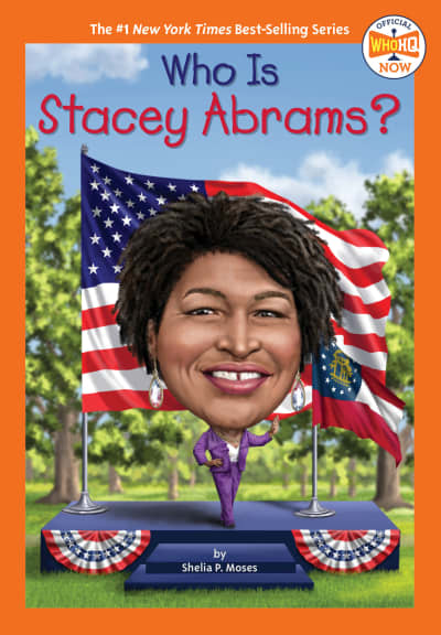 Who Is Stacey Abrams? by Shelia P. Moses, Who HQ, Dede Putra