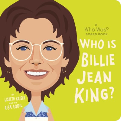 Who Is Billie Jean King?: A Who Was? Board Book by Lisbeth Kaiser, Who HQ, Risa Rodil