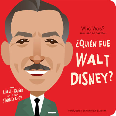 ¿Quién fue Walt Disney?: ¿Quién fue? Un libro de cartón by Lisbeth Kaiser, Who HQ, Stanley Chow, Adriana Dominguez, Yanitzia Canetti