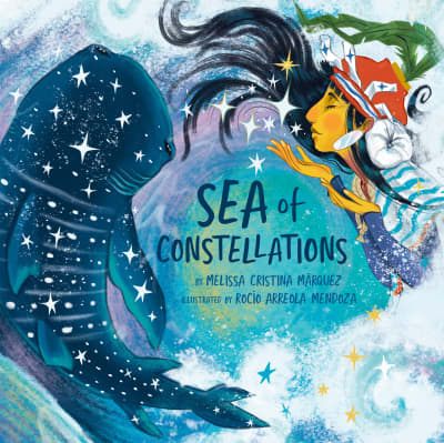 Sea of Constellations by Melissa Cristina Márquez, Rocío Arreola Mendoza