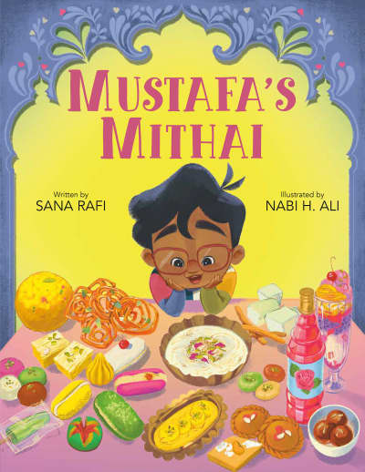 Mustafa's Mithai by Sana Rafi, Nabi H. Ali