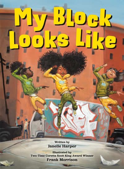 My Block Looks Like by Janelle Harper, Frank Morrison