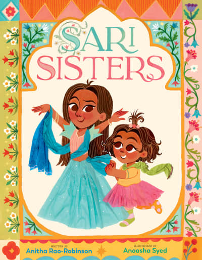 Sari Sisters by Anitha Rao-Robinson, Anoosha Syed
