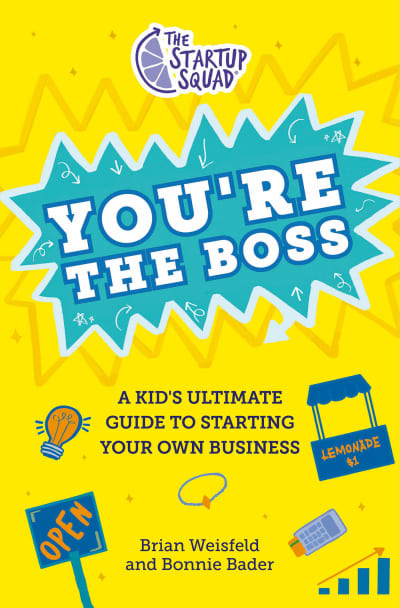 The Startup Squad: You&#039;re the Boss by Brian Weisfeld, Bonnie Bader