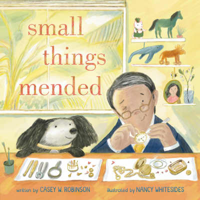 Small Things Mended by Casey W. Robinson, Nancy Whitesides