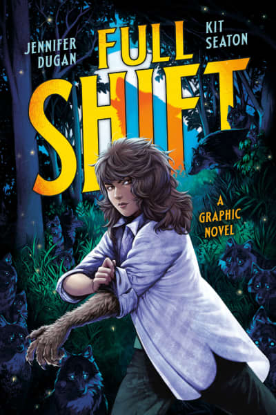 Full Shift: A Graphic Novel by Jennifer Dugan, Kit Seaton