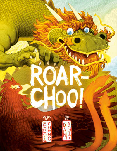 Roar-Choo! by Charlotte Cheng, Dan Santat