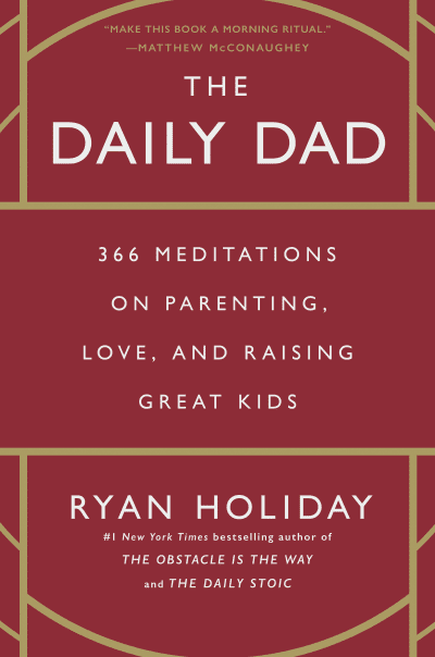 The Daily Dad by Ryan Holiday