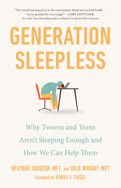 Generation Sleepless by Heather Turgeon, MFT, Julie Wright, MFT, Daniel J. Siegel, MD