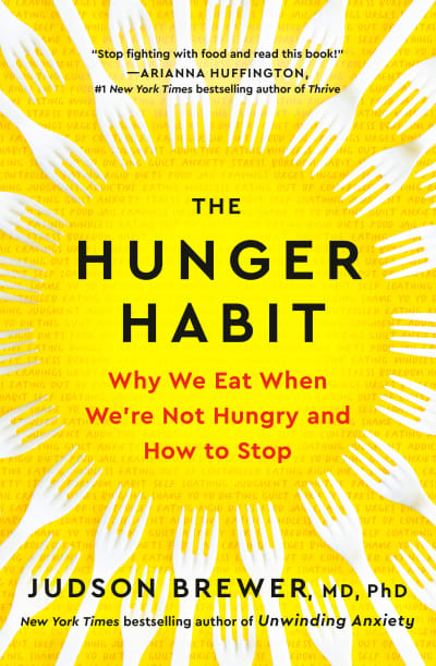 The Hunger Habit by Judson Brewer, MD, PhD