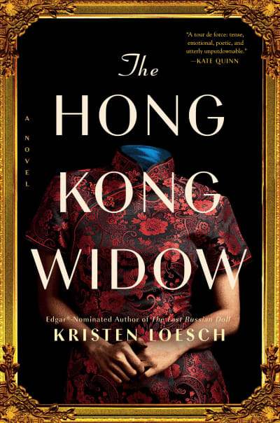 The Hong Kong Widow by Kristen Loesch
