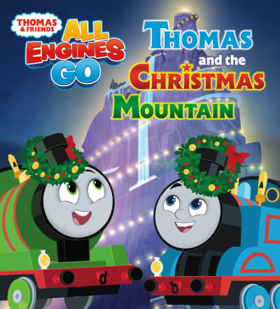Thomas and the Christmas Mountain (Thomas &amp; Friends: All Engines Go) by Random House, Random House
