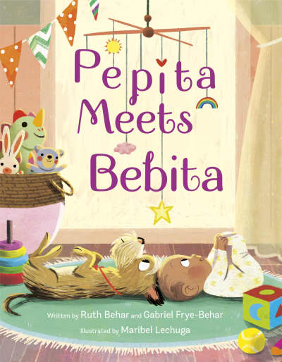 Pepita Meets Bebita by Ruth Behar, Gabriel Frye-Behar, Maribel Lechuga