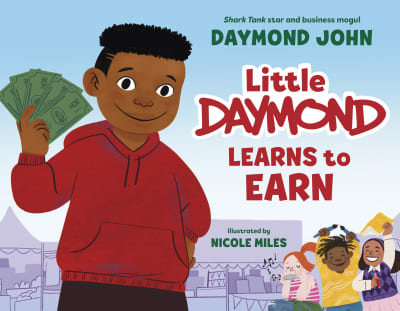 Little Daymond Learns to Earn by Daymond John, Nicole Miles