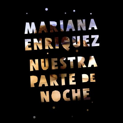 Nuestra parte de noche by Mariana Enriquez, Mara Brenner