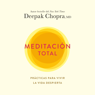 Meditación total by Deepak Chopra, M.D., Antonio Raluy