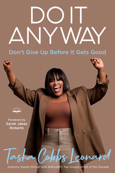 Do It Anyway by Tasha Cobbs Leonard, Sarah Jakes Roberts