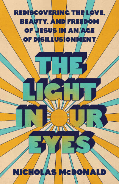 The Light in Our Eyes by Nicholas McDonald
