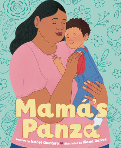 Mamá&#039;s Panza by Isabel Quintero, Iliana Galvez