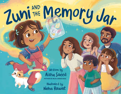 Zuni and the Memory Jar by Aisha Saeed, Neha Rawat