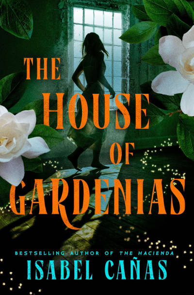 The House of Gardenias by Isabel Cañas