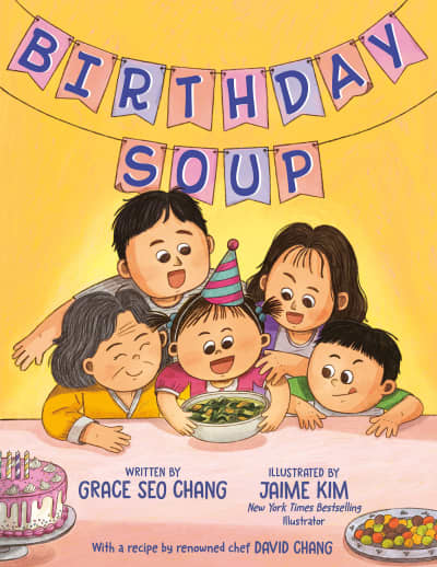 Birthday Soup by Grace Seo Chang, Jaime Kim, David Chang