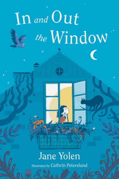 In and Out the Window by Jane Yolen, Cathrin Peterslund