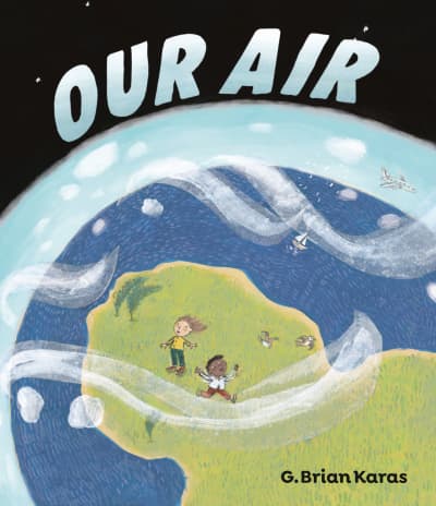 Our Air by G. Brian Karas, G. Brian Karas