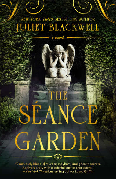 The Séance Garden by Juliet Blackwell
