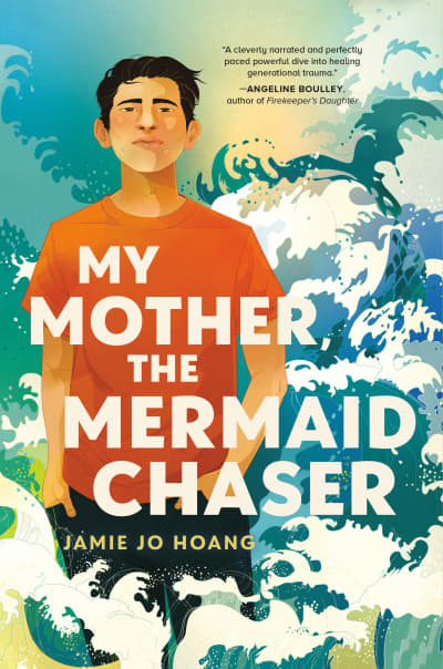 My Mother, the Mermaid Chaser by Jamie Jo Hoang