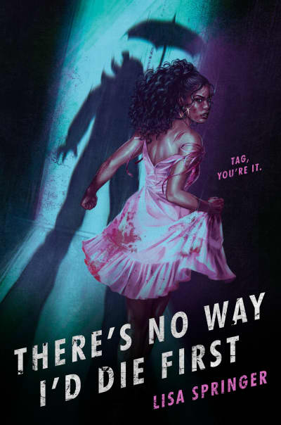 There&#039;s No Way I&#039;d Die First by Lisa Springer